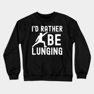I'd Rather Be Lunging Crewneck Sweatshirt